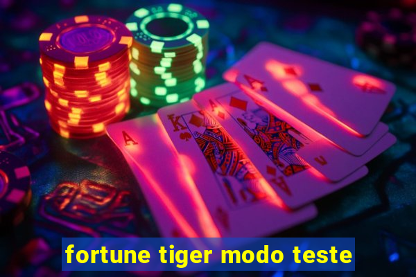 fortune tiger modo teste